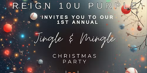 Reign 10U Baseball Jingle and Mingle FUNDRAISER 