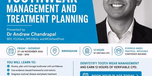 Toothwear Management and Treatment Planning Presented by Dr Andrew Chandrapal