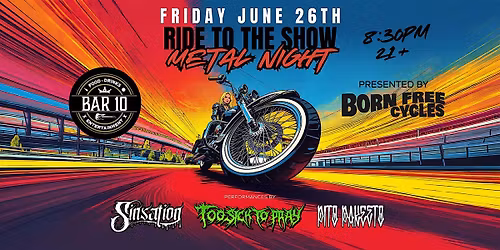 Ride to the Show Metal Night Presented by Born Free Cycles