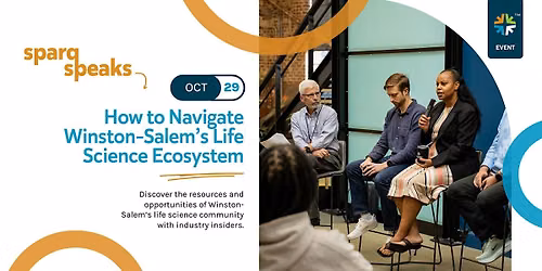 Sparq Speaks: How to Navigate Winston-Salem\u2019s Life Science Ecosystem