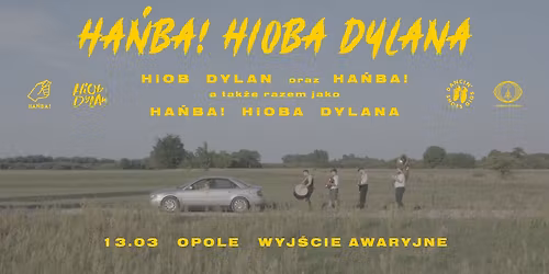 Ha\u0144ba! Hioba Dylana \u2022 13.03 \u2022 Opole, Wyj\u015bcie Awaryjne
