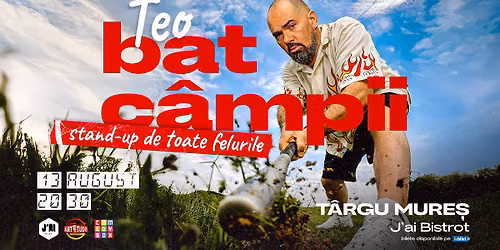 T\u00c2RGU MURE\u0218 | Teo - Bat C\u00e2mpii | Stand Up Comedy Show