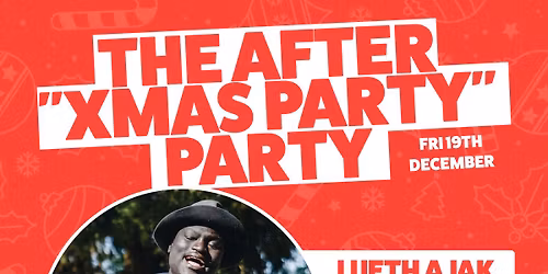 The After "Xmas Party" Party ft. Lueth Ajak & DJs! \ud83c\udf85\ud83c\udffc