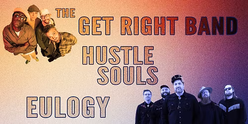 The Get Right Band (Vinyl Release Show) + Hustle Souls at Eulogy