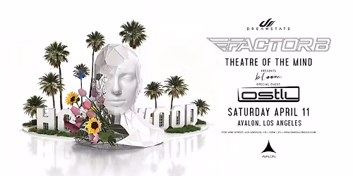Dreamstate Presents: Factor B @ Avalon Hollywood