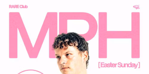 RARE Club \/\/ MPH - Easter Sunday
