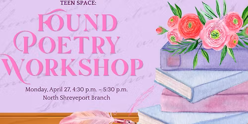 Teen Space: Found Poetry Workshop @ North Shreveport
