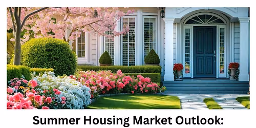 Summer Housing Market Outlook
