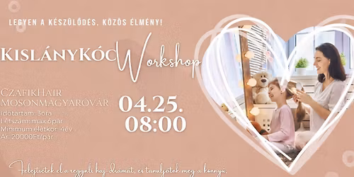 Kisl\u00e1nyK\u00f3c - hajk\u00e9sz\u00edt\u0151 anya-l\u00e1nya workshop 