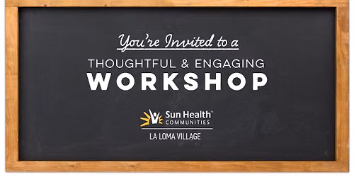 A Thoughtful & Engaging Workshop at La Loma Village