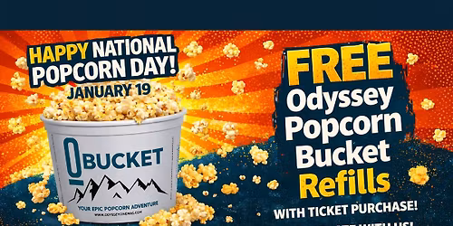 National Popcorn Day - FREE refills on Odyssey Annual buckets!