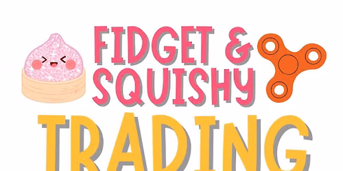 Fidget & Squishy Trading