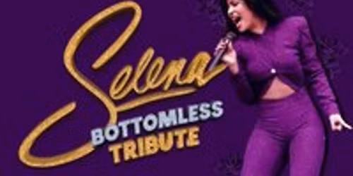 SELENA's Bottomless Tribute - Dia de la Madre Special