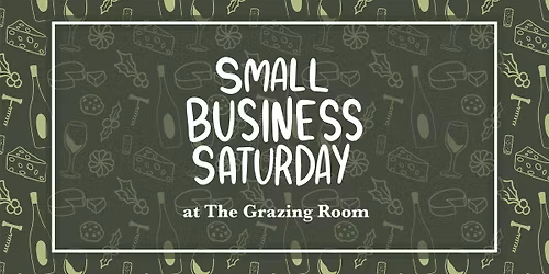 Small Business Saturday At The Grazing Room