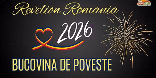 REVELION 2026 ROMANIA BUCOVINA DE POVESTE