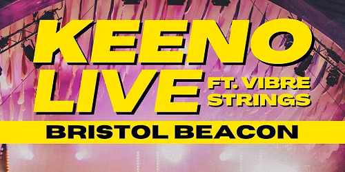 Keeno LIVE ft. Vibre Strings | Bristol Beacon