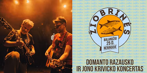 \u201e\u017diobrin\u0117s\u201c Neringoje: Domanto Razausko ir Jono Krivicko koncertas