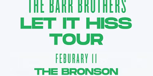 NEW DATE - The Barr Brothers - Let It Hiss Tour  w\/ Land Of Talk - Ottawa