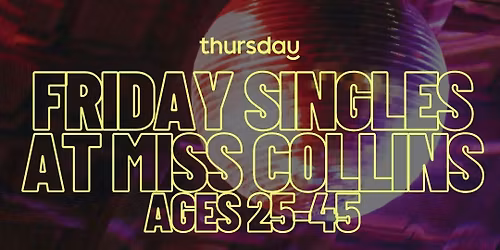 Friday | Friday Night at Miss Collins (25-45) |  St Kilda
