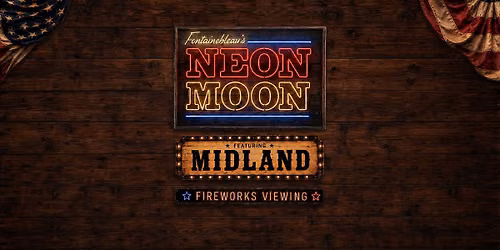 Fontainebleau's Neon Moon with Midland