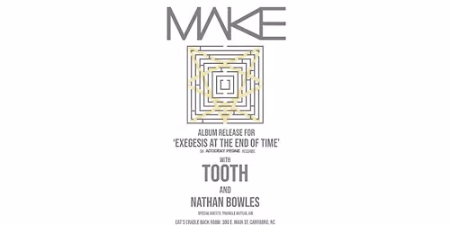 MAKE \u2013 Album Release Show \u2013 with TOOTH, Nathan Bowles