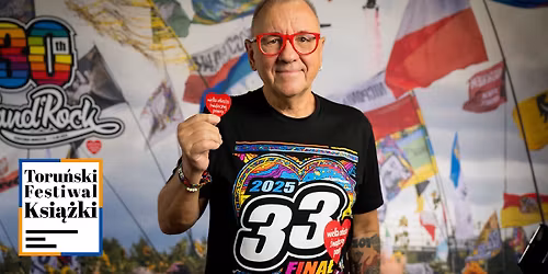 Jurek Owsiak | spotkanie autorskie | 31. Toru\u0144ski Festiwal Ksi\u0105\u017cki