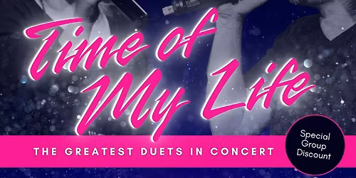 Time Of My Life: The Greatest Duets in Concert