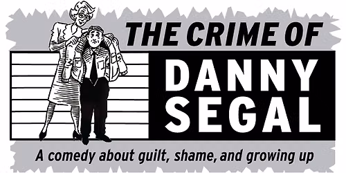 The Crime of Danny Segal - Staged Reading