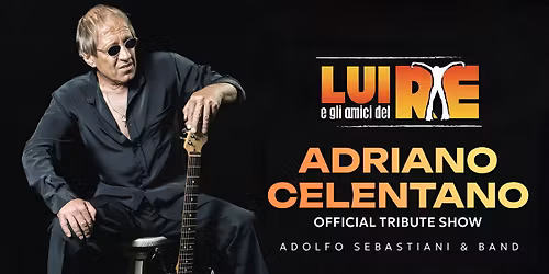 Lui e gli amici del Re - Adriano Celentano Tribute, Pietracuta (RN)