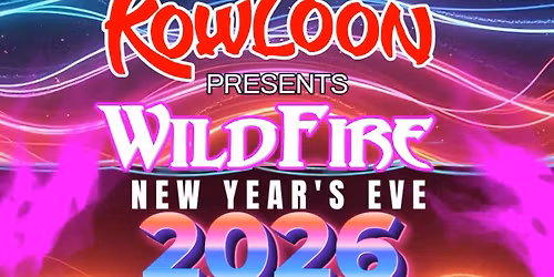 WildFire New Year's 2026 Grand Celebration at Kowloon - Wed Dec 31st