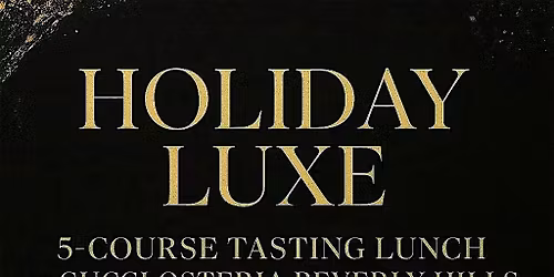 Holiday Luxe: 5-Course Tasting Lunch at Gucci Osteria Beverly Hills