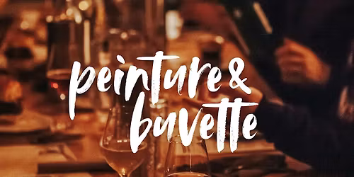 Peinture & Buvette \u00c0 Outrance