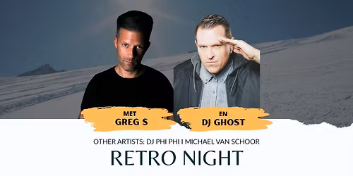 Retro Night: met o.a. Greg S en dj Ghost