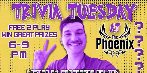 Trivia Tuesday at The Phoenix | Hosted by Professor Dalton!