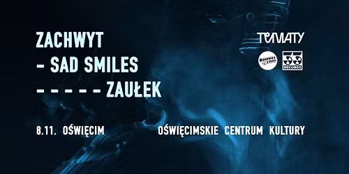 Koncert Zachwyt + Sad Smiles + Zau\u0142ek \/\/ O\u015bwi\u0119cim \/\/ OCK