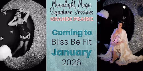 \ud83c\udf19 Moonlight Magic Signature Sessions - Grande Prairie, January 2026 \ud83c\udf19