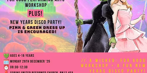 \ud83e\udea9Wicked: For Good Themed Performing Arts Workshop & New Years Disco Party!! \ud83e\ude77\ud83d\udc9a