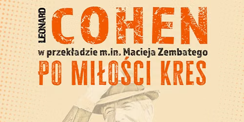 Toru\u0144: Cohen - Po mi\u0142o\u015bci kres. \u015apiewa Artur \u017bmijewski