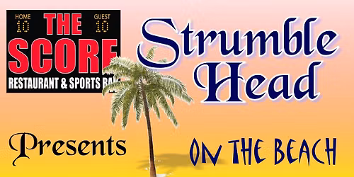 Strumble Head returns to The Score Monday, August 10, 2026- Hope to see you there!