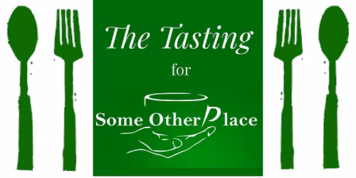 The Tasting for Some Other Place