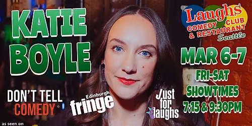 Comedy Show:  Katie Boyle March 6th and 7th at Laughs Comedy- Seattle