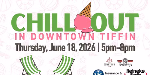 Chill Out in Downtown Tiffin - Third Thursday 