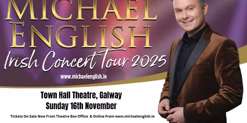 Michael English Concert - Town Hall Theatre, Galway