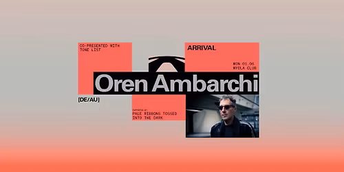 Oren Ambarchi [DE\/AU] w\/ Pale Ribbons Tossed Into The Dark \u2022 ARRIVAL