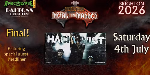 BRIGHTON - Bloodstock Metal 2 The Masses GRAND FINAL - HACKTIVIST + SPECIAL GUESTS