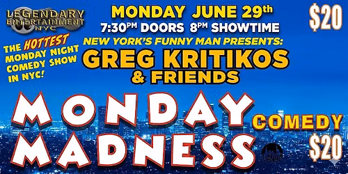 Greg Kritikos Presents: Monday Madness Comedy Show June 29th