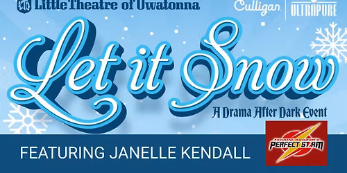 Let it Snow - a Drama After Dark Event, featuring Janelle Kendall's Perfect Storm (2 pm & 7 pm)
