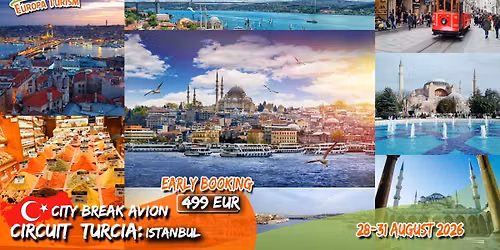 ✈️CityBreak cu avion in ISTANBUL • 4 zile (28-31.08.2026) • 499Eur/loc — Strada Paris 11, 300011 Timisoara, Romania