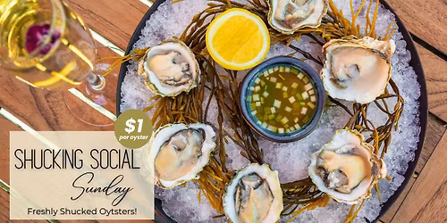 \ud83e\uddaa SHUCKING SOCIAL SUNDAYS \ud83c\udf77