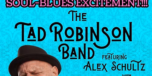 LTD Presents: The Tad Robinson Band feat. Alex Schultz LIVE in Tacoma at The Blues Mouse Theatre